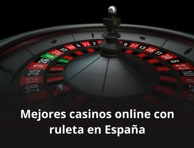 Mejores casinos online con ruleta en España